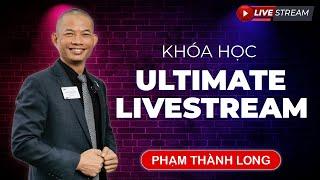 ULTIMATE LIVESTREAM - KHóa học đỉnh cao về Livestream bán hàng