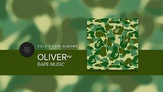 Oliver~ bape music [FULL ALBUM]