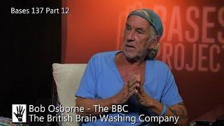 Bases 137 Bob Osborne   Zennor   Part 12 BBC - British Brainwashing Company