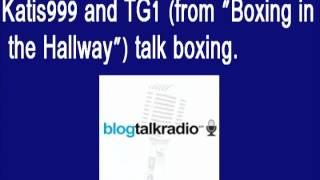 Katis999 and TG1 (from "Boxing in the Hallway") talk Boxing.