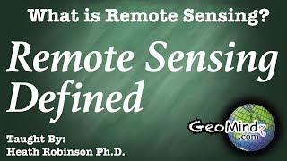 What is Remote Sensing? - Remote Sensing Defined  (1/9)