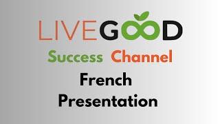 LiveGood Presentation   FRENCH