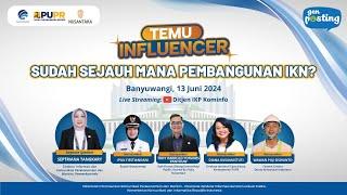 Genposting Temu Influencer "Sudah Sejauh Mana Pembangunan IKN?"