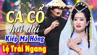 LỆ NÁT LÒNG Ca Cổ Cải Lương Hơi DàiLương Hồng Huệ, Cổ Thạch Xuyên Ca Cổ Hơi Dài 1000 ChữCa Cổ Hay