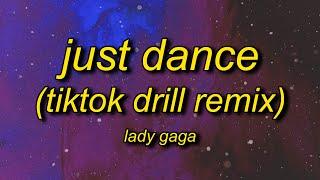 Lady Gaga - Just Dance (TikTok Drill Remix) Lyrics | lady gaga on a drill beat by Dixon95