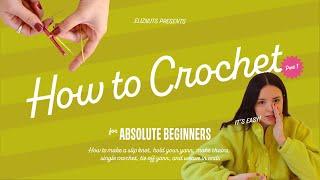 How to Crochet for Absolute Beginners | Part 1: Beginner Basics & Single Crochet