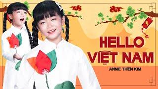 Tự hào giọng ca nhí hát HELLO VIỆT NAM bằng 3 thứ tiếng Pháp - Anh - Việt | Bé Annie Thiên Kim Cover