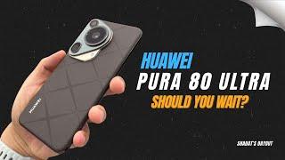 Huawei Pura 80 Ultra: Specs, Price & Launch Date Leaks – Should You Wait?