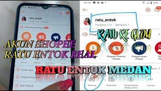 Akun Shopee Ratu Entok Real || Ratu Entok Medan || Ratu RE Glow