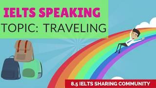 Full IELTS Speaking Test BAND 8 Preparation- Topic TRAVELLING