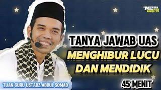 TANYA JAWAB USTADZ ABDUL SOMAD ‼️#53 - 45 MENIT MENGHIBUR LUCU DAN PENUH ILMU