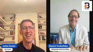 EB-3 Visa Chat with John Dorer of eb3.work and Immigration Attorney David Yurkofsky | eb3.work