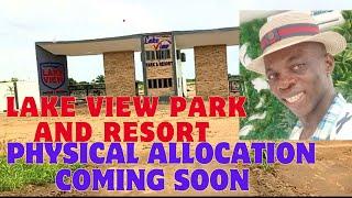 LAKE VIEW PARK AND RESORT: PHYSICAL ALLOCATION COMING SOON 