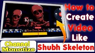 Shubh Skeleton Jaise Video kaise Banaye |How to Make Video Like Shubh Skeleton