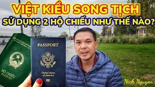 VIỆT KIỀU SỬ DỤNG 2 HỘ CHIẾU VỀ VIỆT NAM NHƯ THẾ NÀO? || Nick Nguyen