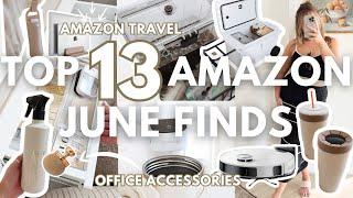 *TOP* 13 AMAZON JUNE FAVORITES: travel must haves + office accessories amazon + amazon finds tiktok