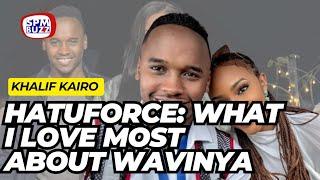 KHALIF: WAVINYA IS THE MOST HUMBLE WOMAN I'VE EVER MET| HOW WE MET