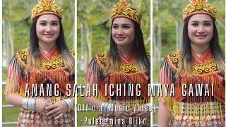 ANANG SALAH ICHING MAYA GAWAI-PULENEMINA (OFFICIAL MUSIC VIDEO)