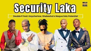 Security Laka - Phobla On The Beat x Prince Zulu Feat. Shebeshxt x Kaycherlow fam x Naqua SA