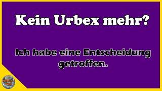 Bald kein Urbex mehr? Bitte Videobeschreibung beachten! | #martinswelt