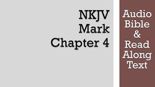 Mark 4 - NKJV (Audio Bible & Text)