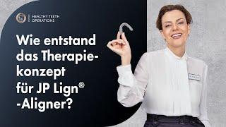 Wie entstand das Therapiekonzept für JP Lign®-Aligner?