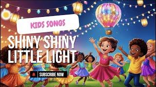 Shiny shiny little light - Fun with kids - Kids Songs