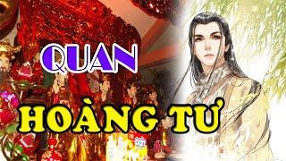 Sự Tích QUAN HOÀNG TỨ Cai Quản Thủy Cung Bảo Hộ Ngư Dân Vùng Biển || TỨ PHỦ QUAN HOÀNG