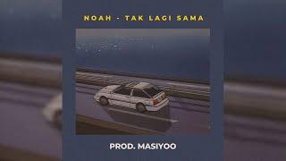 Noah - Tak Lagi Sama (Prod. Masiyoo)