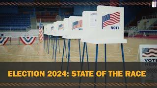 Election 2024: State of the race