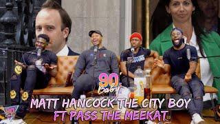 Matt Hancock The City Boy ft Pass The MeerKat | The 90s Room