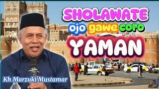 Pengajian KH Marzuki Mustamar terbaru || Bacaan sholawat yang benar