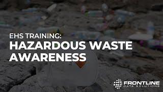 EHS Training: Hazardous Waste Awareness