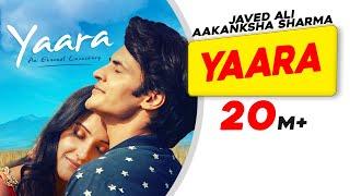 Yaara | Javed Ali | Aakanksha Sharma | Raajeev Walia | Ravi Bhatia | Latest Hindi Love Songs 2021