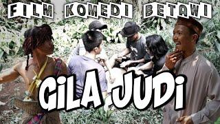 Film Betawi Komedi // Eps 7 Gila Judi