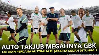 PERTAMA KALI KE GBKMoment Latihan Perdana Australia Jelang VS Timnas Indonesia, Sudah Saya Tunggu