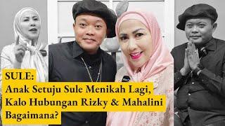 Anak Setuju Sule Menikah Lagi, Kalo Hubungan Rizky & Mahalini Bagaimana?
