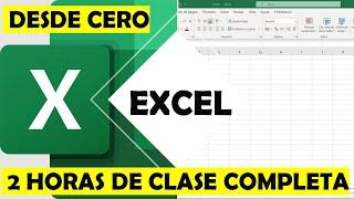 CURSO DE EXCEL DESDE CERO PARA PRINCIPIANTES. APRENDE EN 2 HORAS EXCEL.