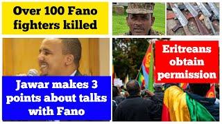 Over 100 Fano killed | Jawar Mohammed makes 3 points about Fano | Eritreans obtain permission