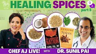 Healing Spices Part Five - Coconut, Coriander, Cumin, Curry Leaf with Dr. Sunil Pai and Q & A