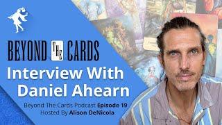 Beyond The Cards (Episode 19): Daniel Ahearn