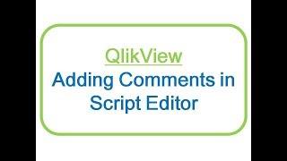 QlikView | Development | Adding Comments in Script Editor