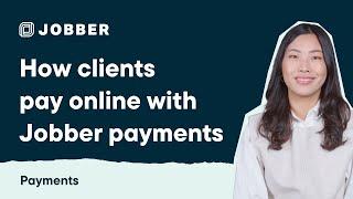 How Clients Pay Online with Jobber Payments | Payments