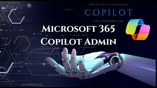 Center of AI Excellence - CP4MS365 - Copilot and Microsoft 365 Copilot Admin