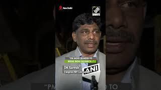 “PM Modi wanted to break INDIA Alliance…” Congress’ DK Suresh reacts to PM’s Parliament speech