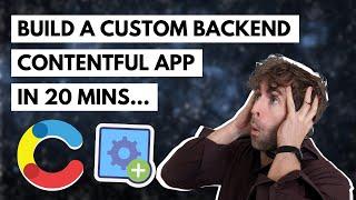 Build A Contentful Custom Backend App In 20 Mins!