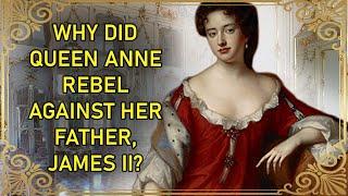 The Tragic And Incredible Life Of The Last Stuart Monarch | Queen Anne of Great Britain - PART 1