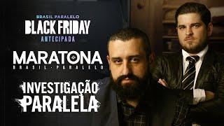 MARATONA: INVESTIGAÇÃO PARALELA | ESPECIAL BLACK FRIDAY