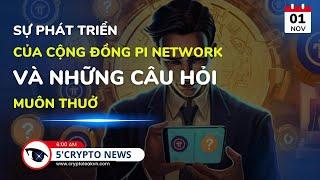 [5 Phút Crypto] - Sự Phát Triển Của Cộng Đồng Pi Network Và Những Câu Hỏi Muôn Thuở