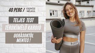 40 PERC KARDIÓ /TÉRDKÍMÉLŐ, UGRÁSMENTES/